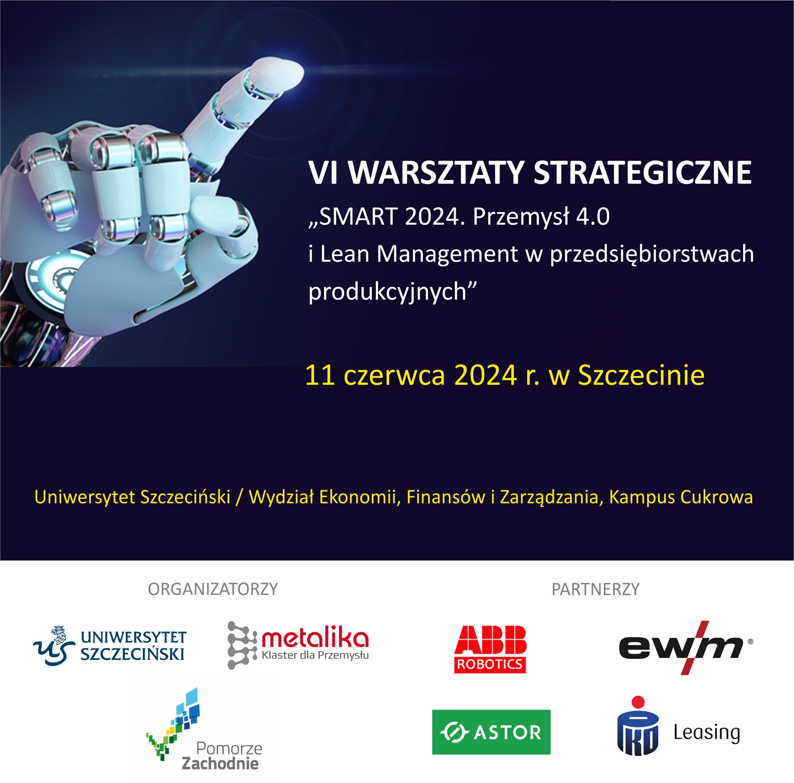 VI WARSZTATY STRATEGICZNE „SMART 2024. Przemysł 4.0 i Lean Management w przedsiębiorstwach produkcyjnych”