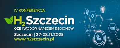IV Konferencja Naukowo-Techniczna H2Szczecin „OZE i WODÓR NAPĘDEM REGIONÓW”